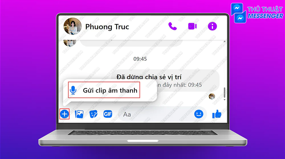 Bước 1: Mở đoạn chat bạn muốn chia sẻ ghi âm > Chọn biểu tượng + > Gửi clip âm thanh.