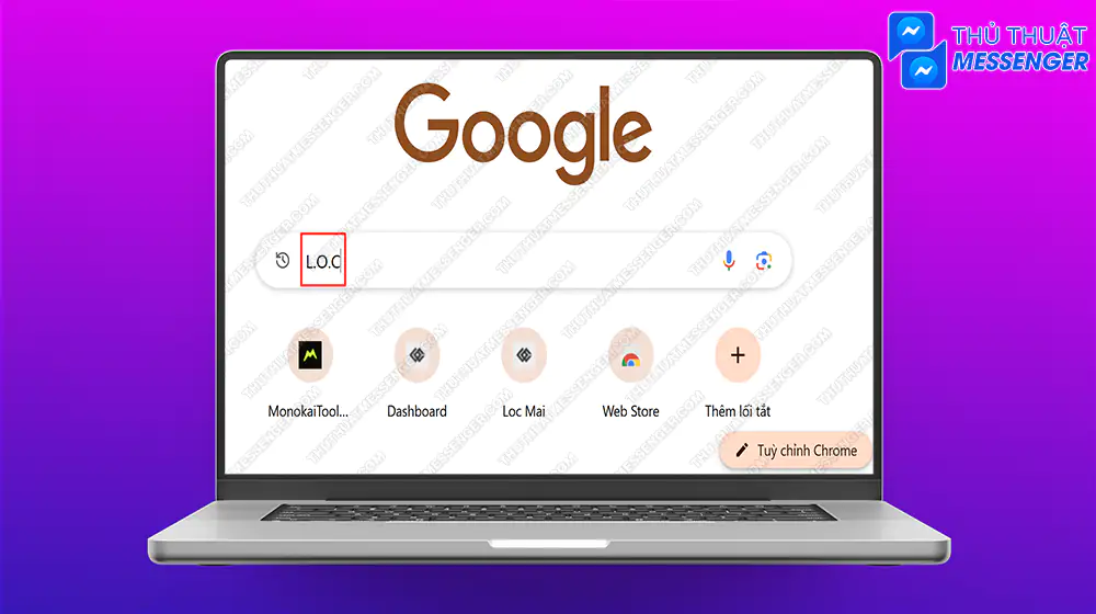 Bước 1: Nhập L.O.C tại thanh tìm kiếm Google.