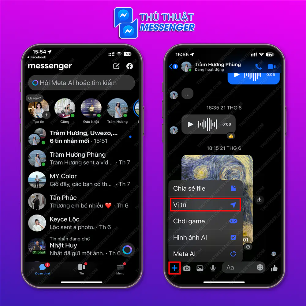 Bước 1: Truy cập messenger > Chọn “Tài khoản bạn muốn gửi vị trí” để xác định vị trí > Chọn “Biểu tượng dấu +” > Chọn “Vị trí”.