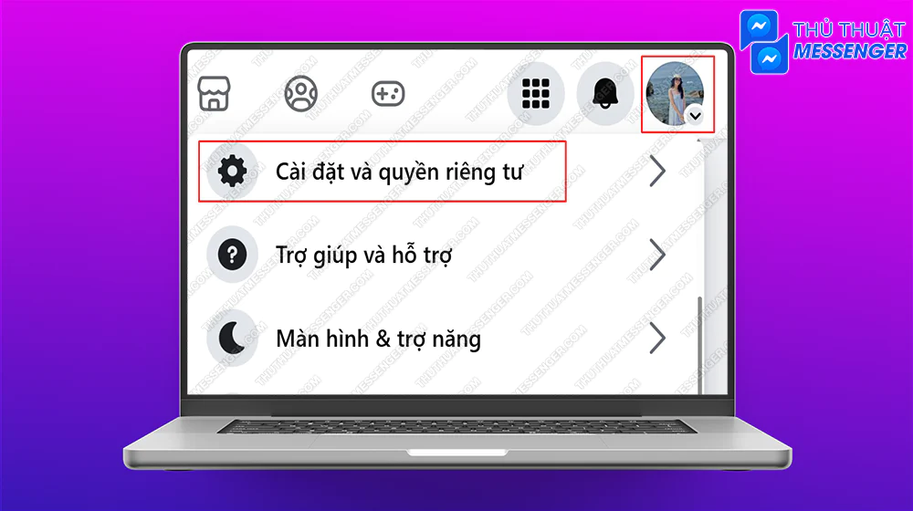 Bước 1: Truy cập vào FB, nhấn vào biểu tượng avatar của mình > Cài đặt và Quyền riêng tư.