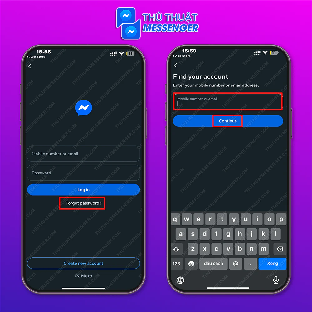 Bước 1: Khởi chạy ứng dụng Messenger > Quên mật khẩu > Nhập số điện thoại/email > Tiếp tục.