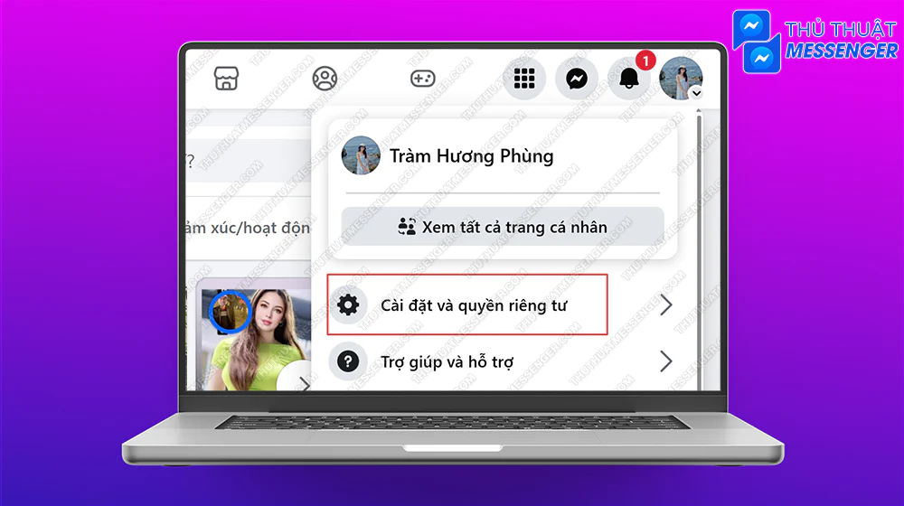 Bước 1: Truy cập vào phần Cài đặt và quyền riêng tư.