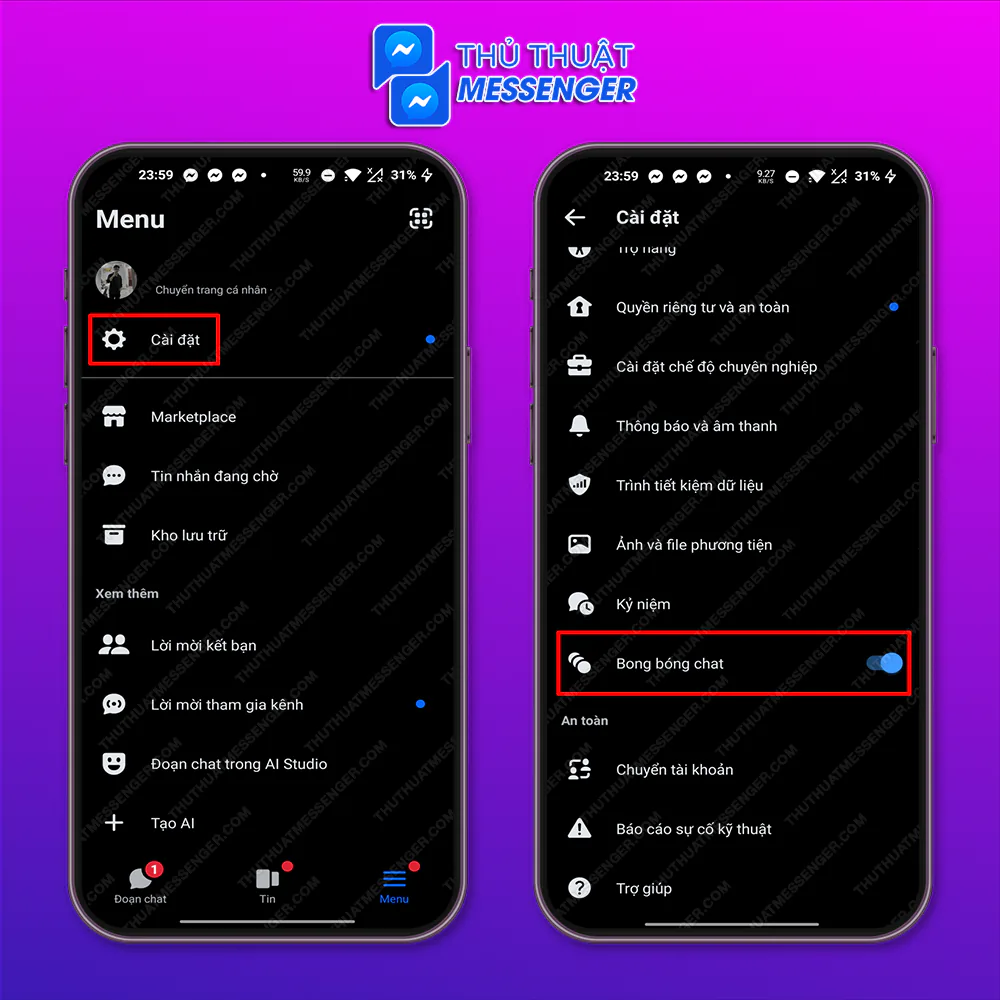 Bước 2: Chọn “Cài Đặt” > Chọn “ > Gạt công tắc bật tại mục “Bong Bóng Chat”.
