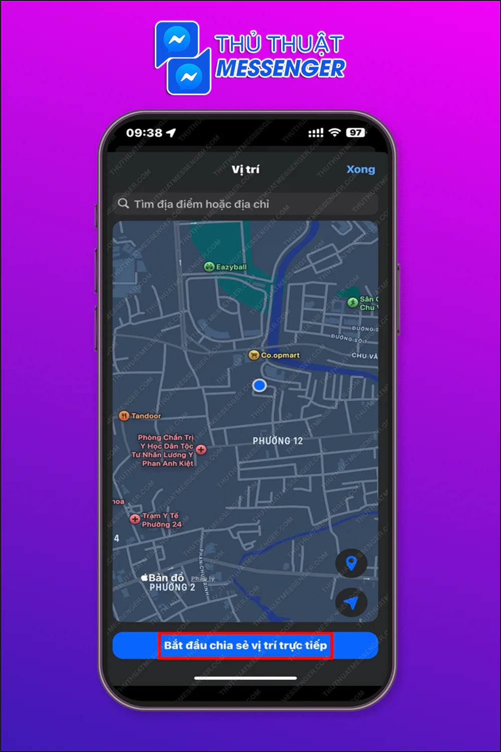 Bước 2: Nhấn Bắt đầu chia sẻ vị trí trực tiếp > Xong.