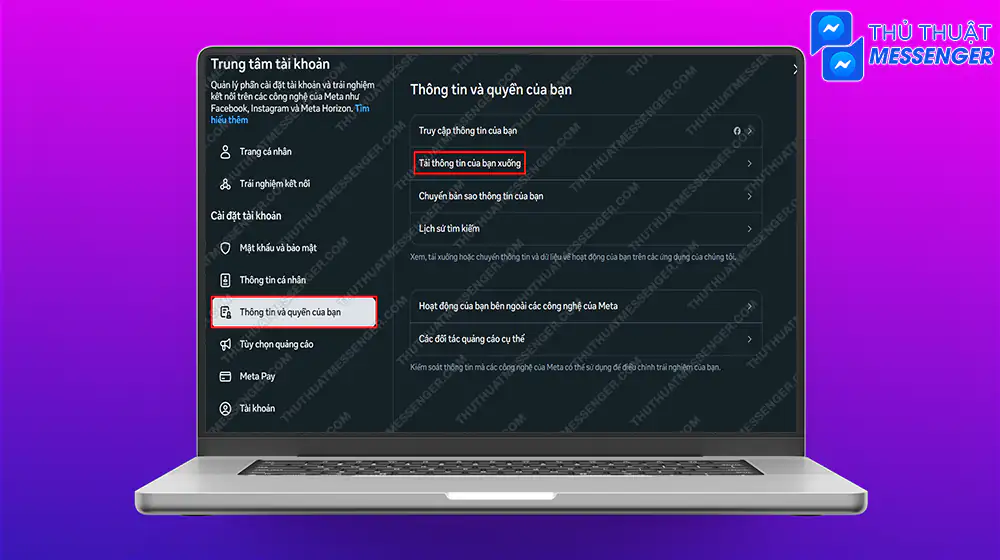 Bước 4: Chọn “Thông tin và quyền của bạn” > Chọn “Tải thông tin của bạn xuống”.