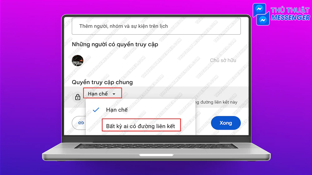 Bước 4: Chọn vào phần Hạn chế > Bất cứ ai có đường liên kết.