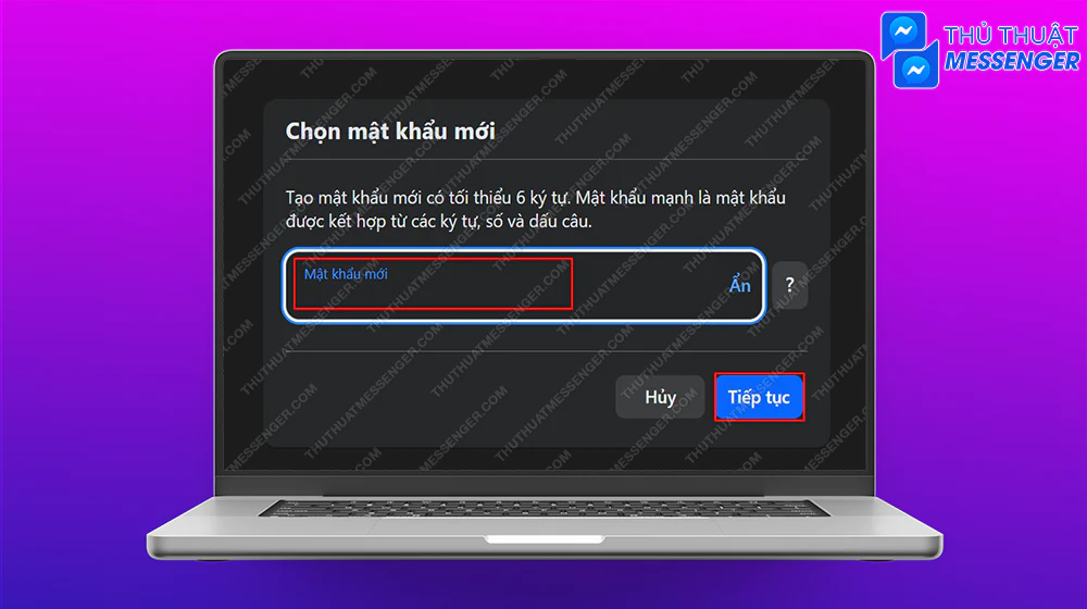 Bước 7: Nhập mật khẩu mới > Tiếp tục.
