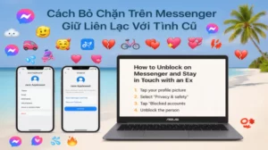 Cách Bỏ Chặn Trên Messenger Giữ Liên Lạc Với Tình Cũ