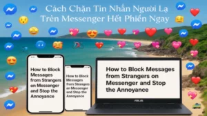 Cách Chặn Tin Nhắn Người Lạ Trên Messenger Hết Phiền Ngay