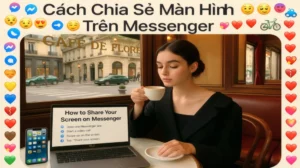 Cách Chia Sẻ Màn Hình Trên Messenger Tránh Lộ Ảnh Dìm