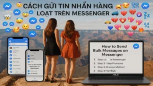 Cách Gửi Tin Nhắn Hàng Loạt Trên Messenger Đến 1000 Người