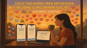 Cách Tạo Nhóm Trên Messenger Để Sống Cùng Drama Cực Dễ