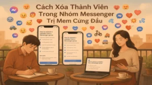 Cách Xóa Thành Viên Trong Nhóm Messenger Trị Mem Cứng Đầu