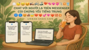 Chat Với Người Lạ Trên Messenger 🤩 Coi Chừng Yếu Tiếng Trung