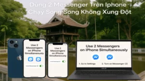Dùng 2 Messenger Trên Iphone Chạy Song Song Không Xung Đột