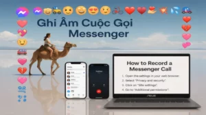 Ghi Âm Cuộc Gọi Messenger | Giữ “Bằng Chứng Sống” Nhanh