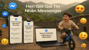 Hẹn Giờ Gửi Tin Nhắn Messenger Không Sợ Sếp và Crush Dỗi