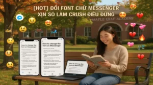 [HOT] Đổi Font Chữ Messenger Xịn Sò Làm Crush Điêu Đứng