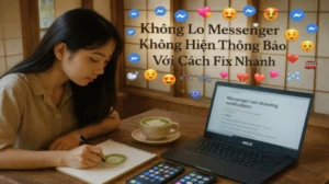 Không Lo Messenger Không Hiện Thông Báo Với Cách Fix Nhanh