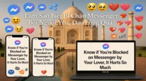 Làm Sao Biết Bị Chặn Messenger Bởi Người Yêu, Đau Lòng Quá