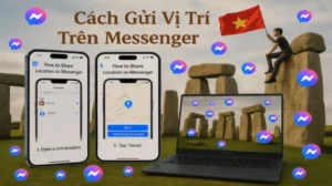 [Mẹo] Cách Gửi Vị Trí Trên Messenger Chính Xác Đến Từng Cm