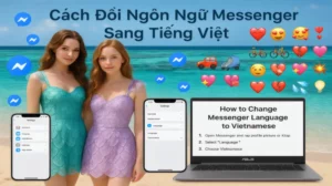 [SỐC] Cách Đổi Ngôn Ngữ Messenger Sang Tiếng Việt 1 Click