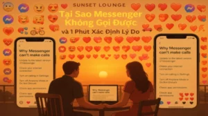 Tại Sao Messenger Không Gọi Được Và 1 Phút Xác Định Lý Do